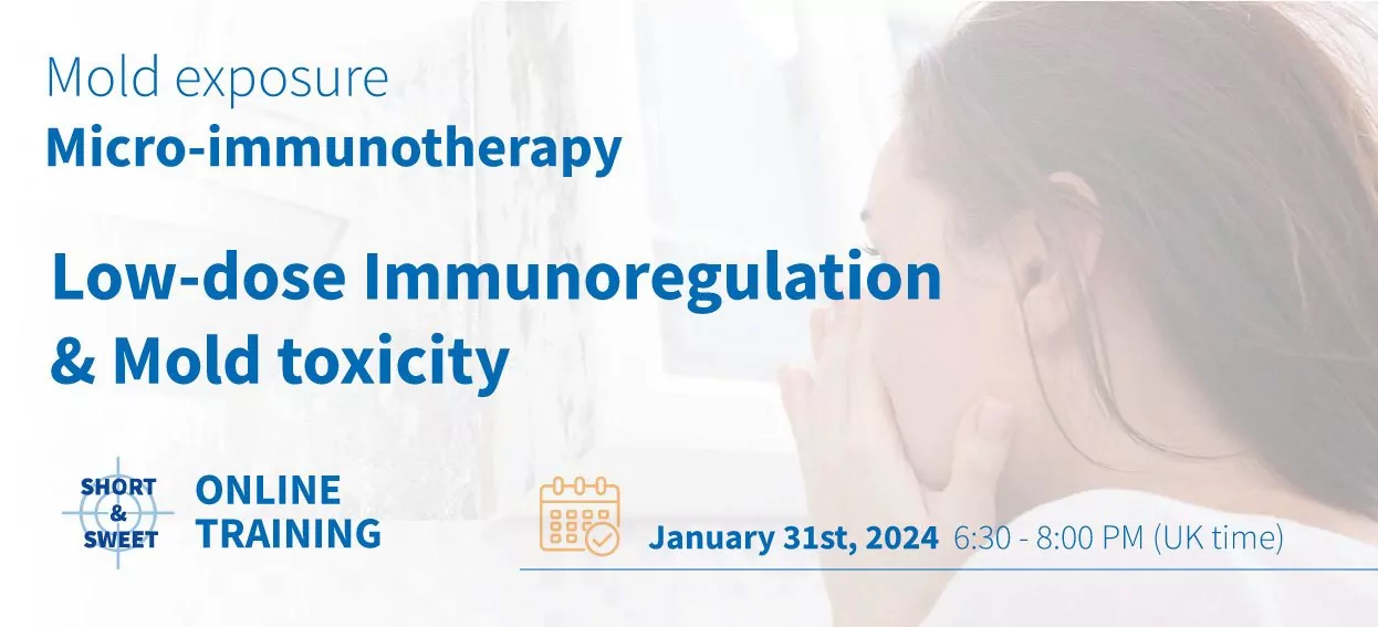 Webinar-mold-toxicity-january-31-2024-banner Low-dose Immunoregulation & Mold toxicity