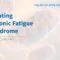 3 Game-Changing Therapeutic Targets of Micro-immunotherapy for Chronic Fatigue Syndrome